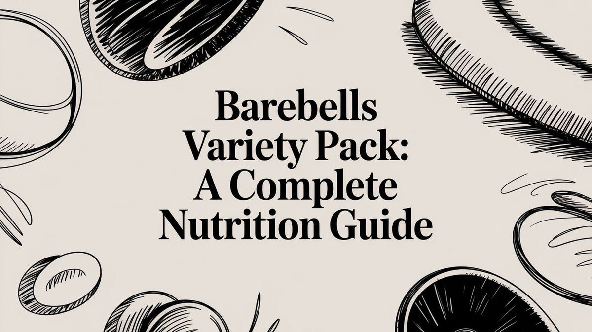 Barebells Variety Pack: A Complete Nutrition Guide