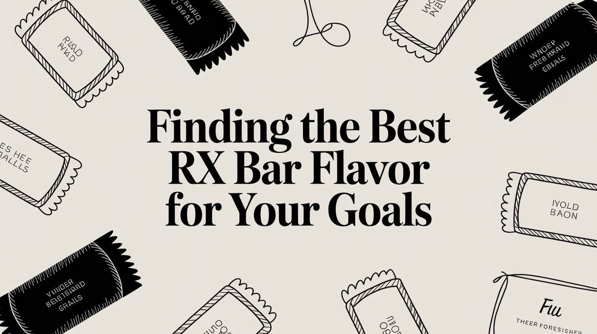 Finding the Best RX Bar Flavor for Your Goals