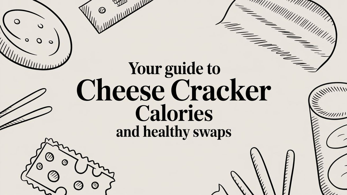 Your Guide to Cheese Cracker Calories and Healthy Swaps