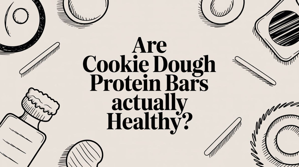 Are Cookie Dough Protein Bars Actually Healthy?