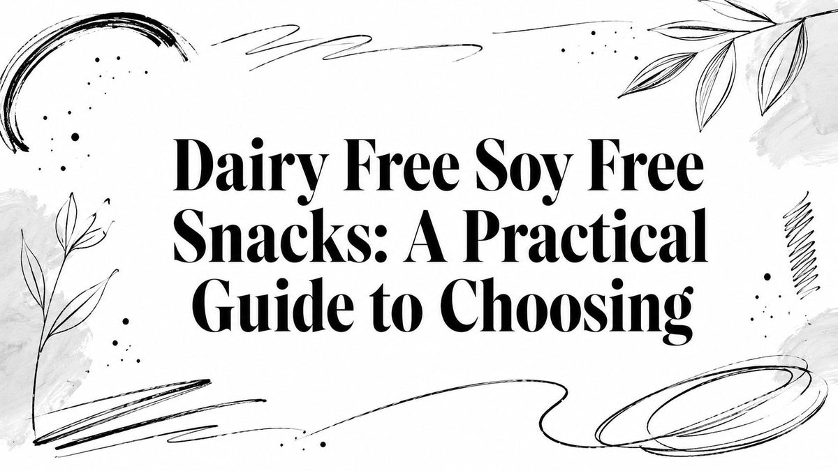 Dairy Free Soy Free Snacks: A Practical Guide to Choosing