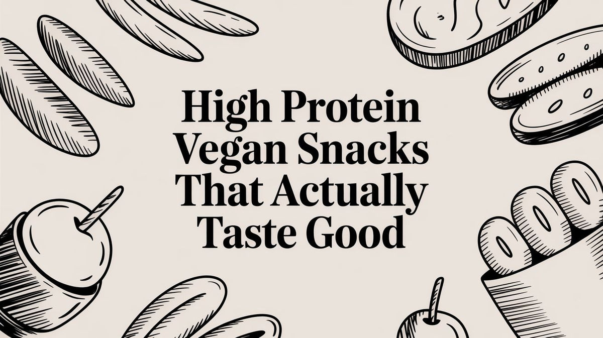 High Protein Vegan Snacks That Actually Taste Good