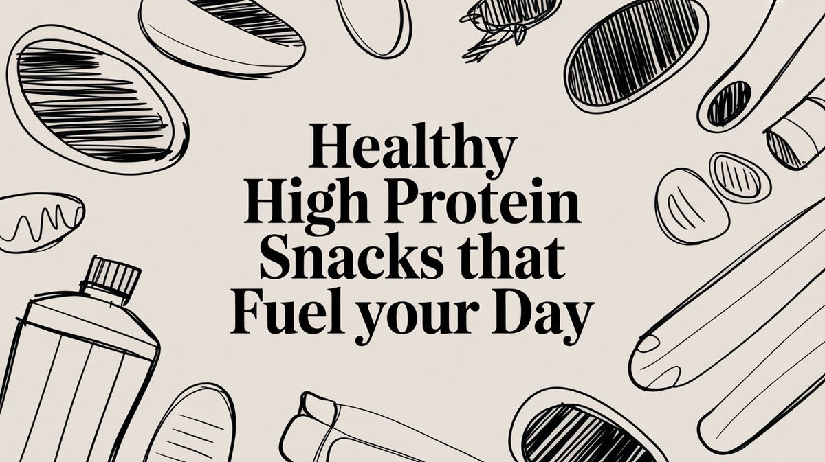 Healthy High Protein Snacks That Fuel Your Day