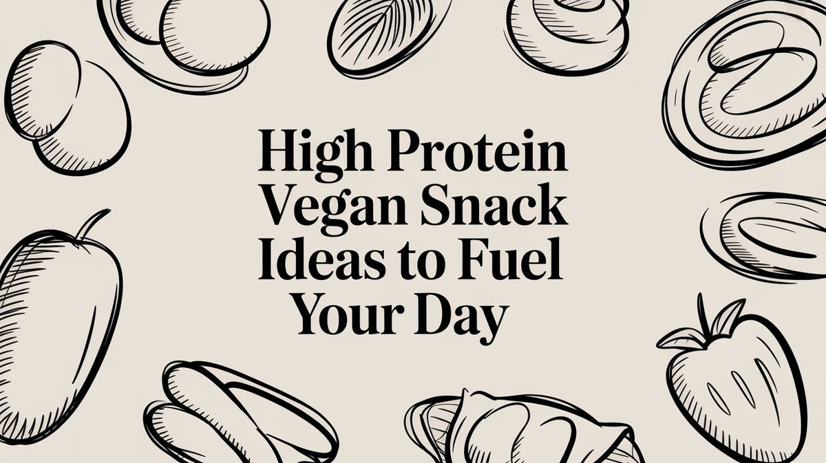High Protein Vegan Snack Ideas to Fuel Your Day