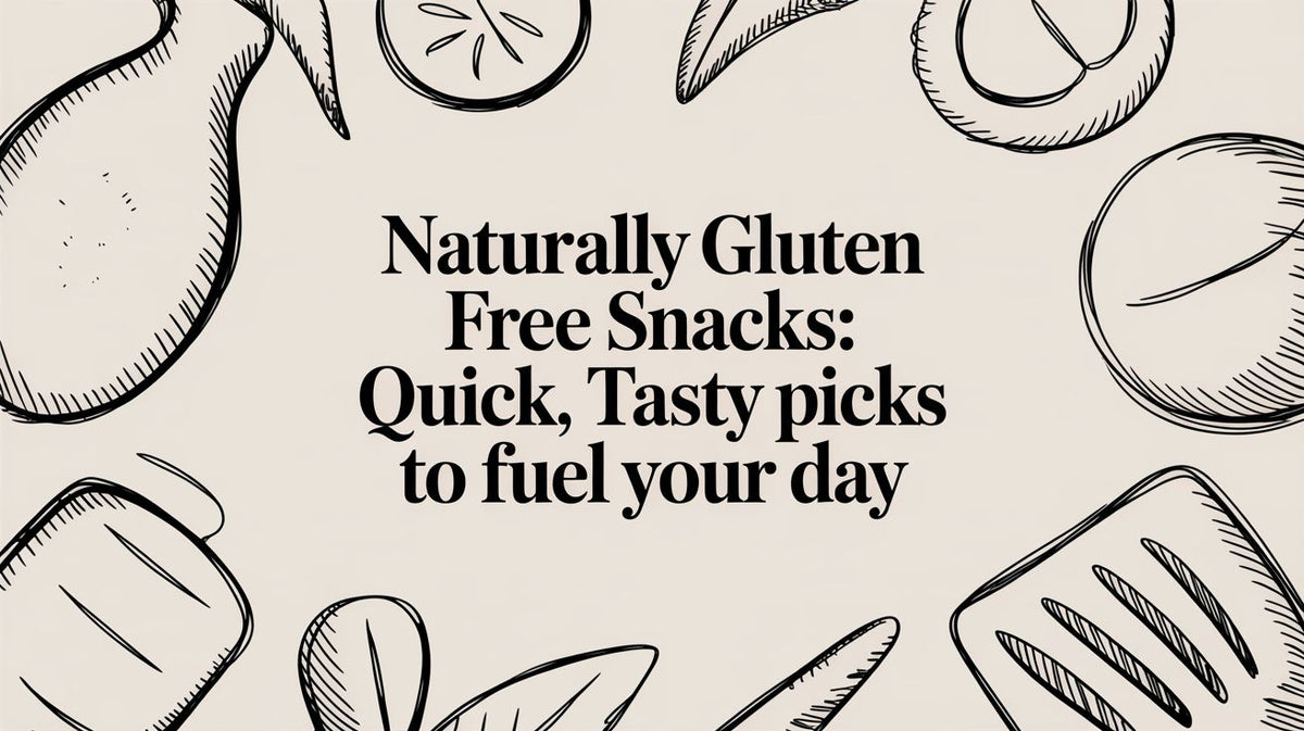 Naturally Gluten Free Snacks: Quick, Tasty Picks to Fuel Your Day