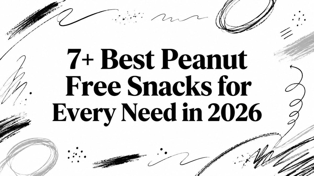 7+ Best Peanut Free Snacks for Every Need in 2026