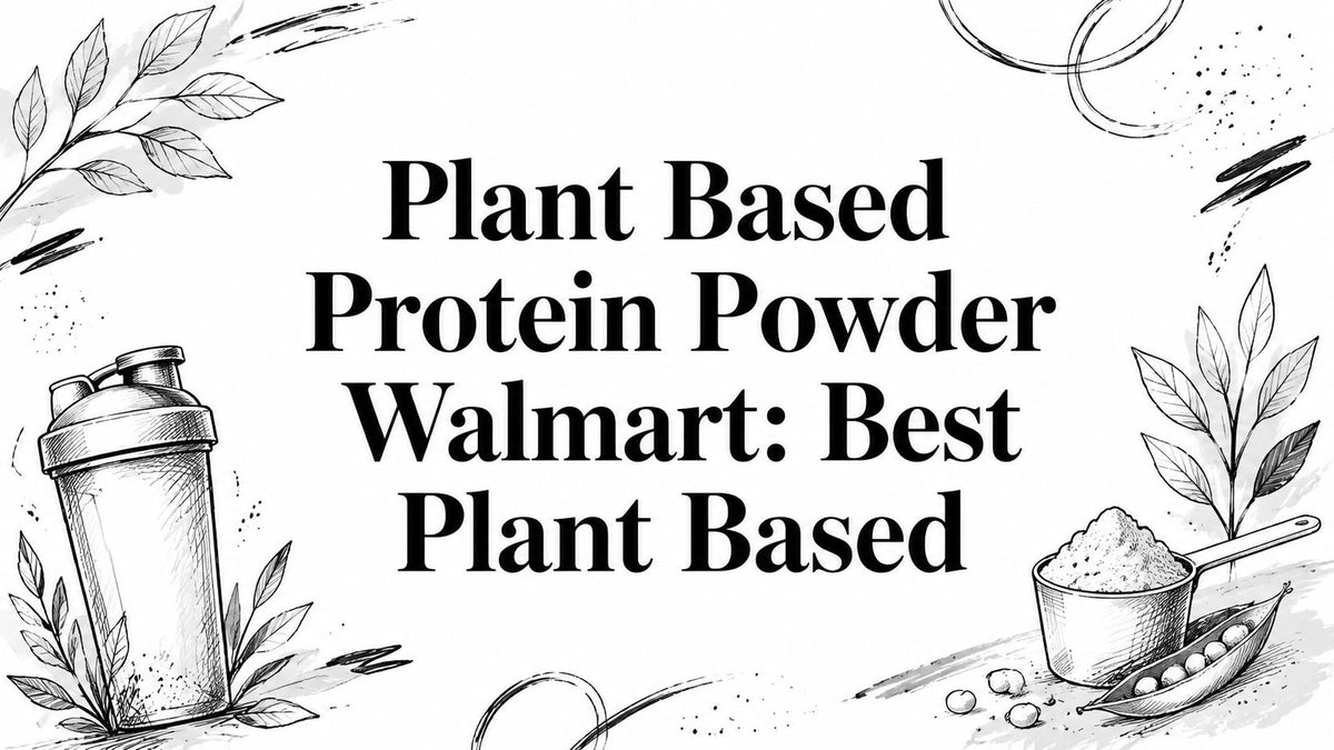 Plant Based Protein Powder Walmart: Best Plant Based