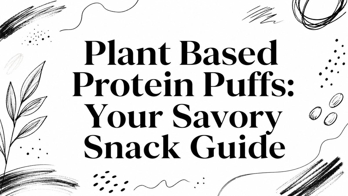 Plant Based Protein Puffs: Your Savory Snack Guide