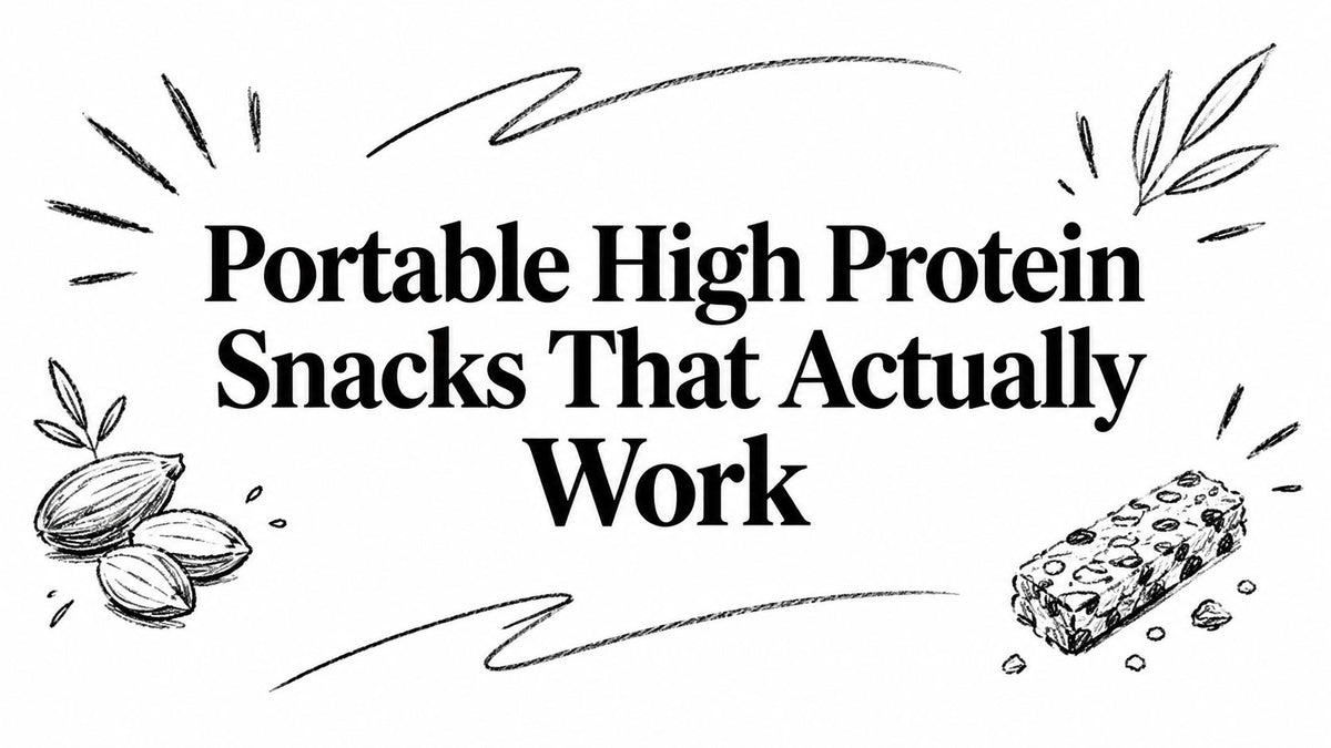 Portable High Protein Snacks That Actually Work