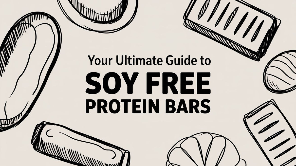 Your Ultimate Guide to Soy Free Protein Bars