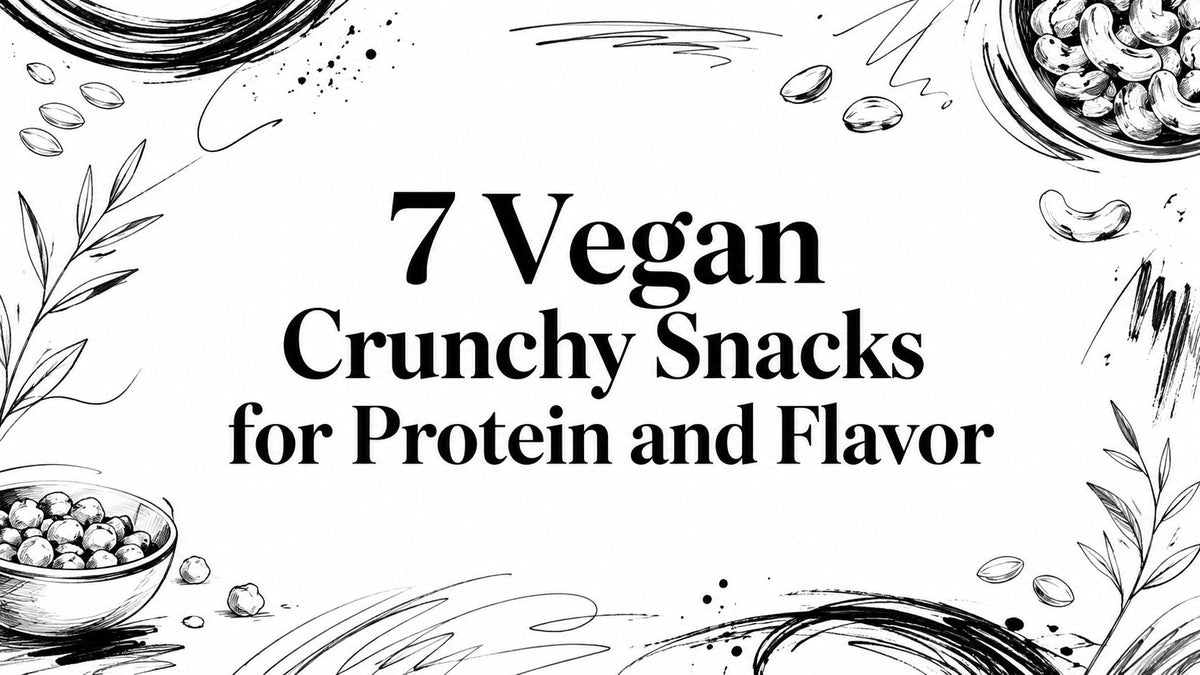 7 Vegan Crunchy Snacks for Protein and Flavor
