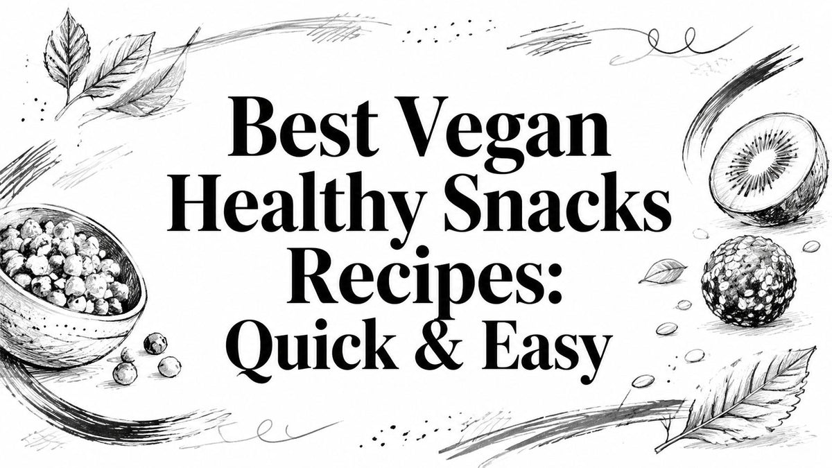 Best Vegan Healthy Snacks Recipes: Quick & Easy